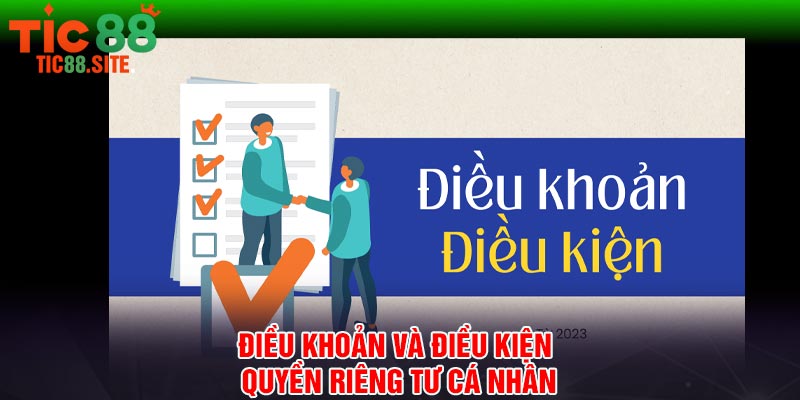 Điều khoản và điều kiện quyền riêng tư cá nhân