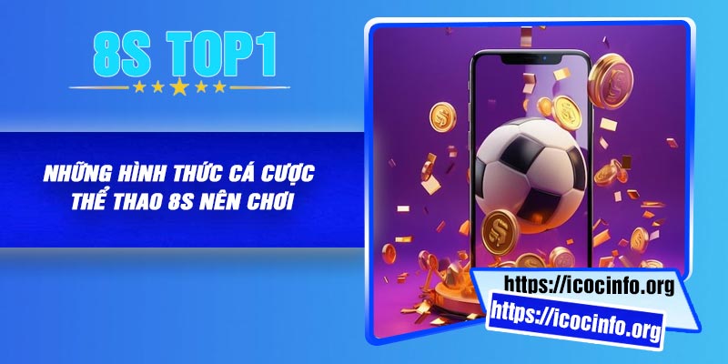 Những hình thức cá cược thể thao 8S nên chơi